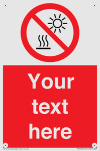 Custom prohibition Do not expose to direct sunlight or hot surface